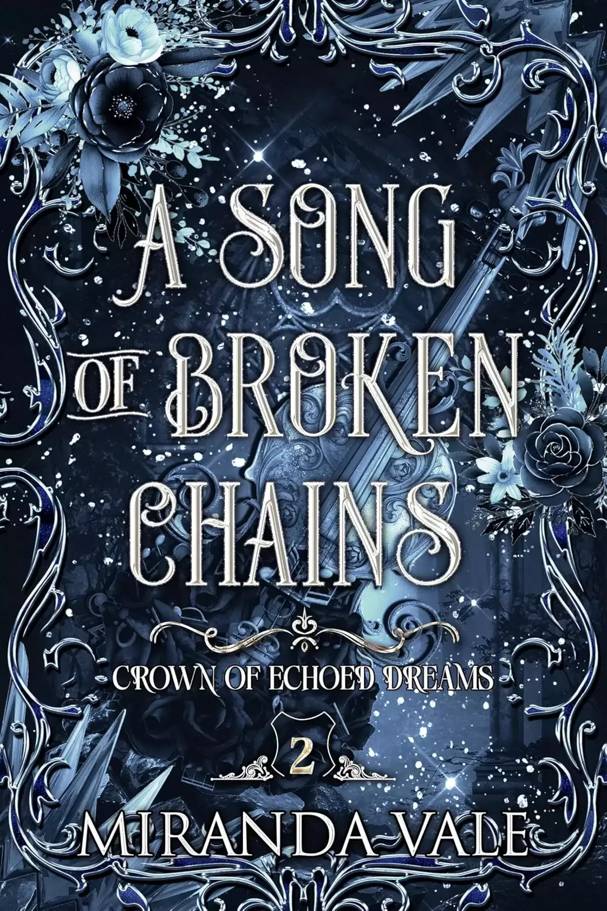 A Song of Broken Dreams (Crown of Echoed Dreams #2) by Miranda Vale