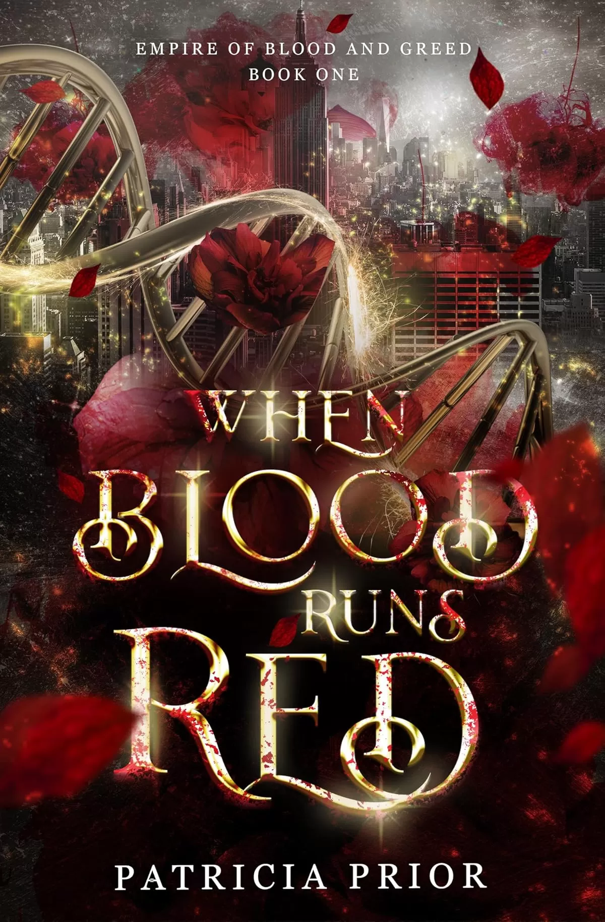 When Blood Runs Red (Empire of Blood and Greed #1) by Patricia Prior