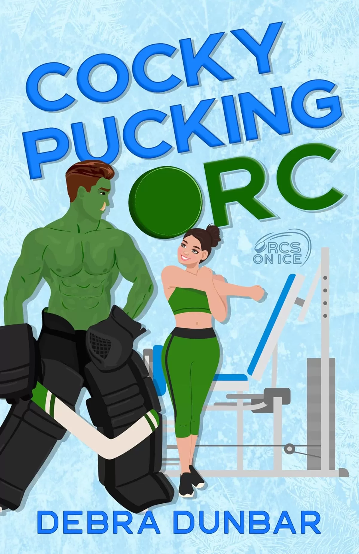 Cocky Pucking Orc (Orcs on Ice #2) by Debra Dunbar