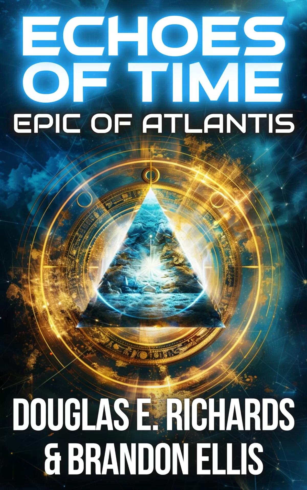 Echoes of Time: A Science-Fiction Thriller (Epic of Atlantis #1) by Douglas E. Richards, Brandon Ellis