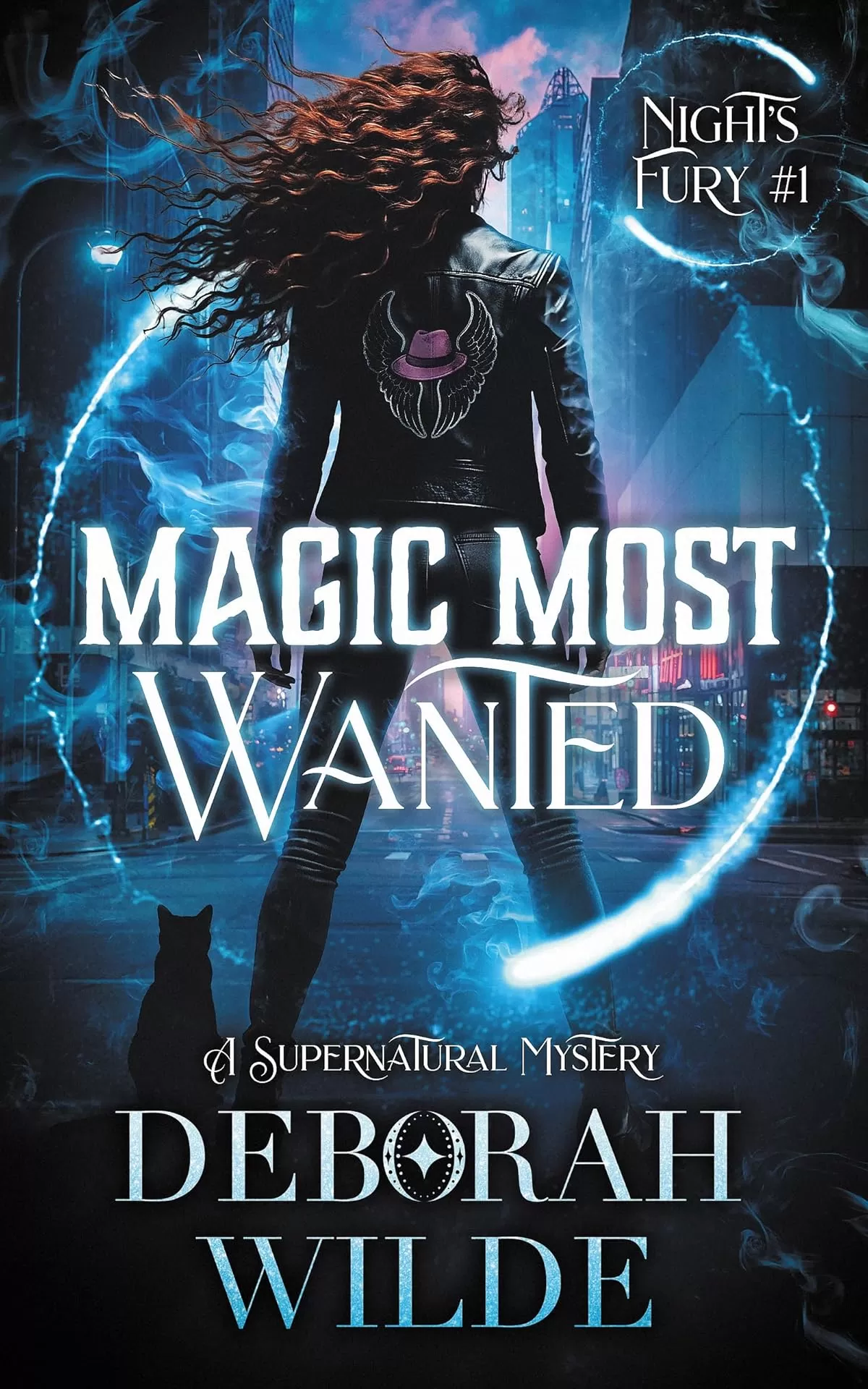 Magic Most Wanted: A Supernatural Mystery (Night's Fury #1) by Deborah Wilde
