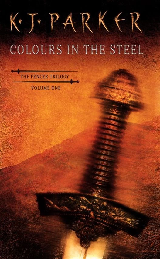 Colours in the Steel (The Fencer Trilogy #1) by K. J. Parker