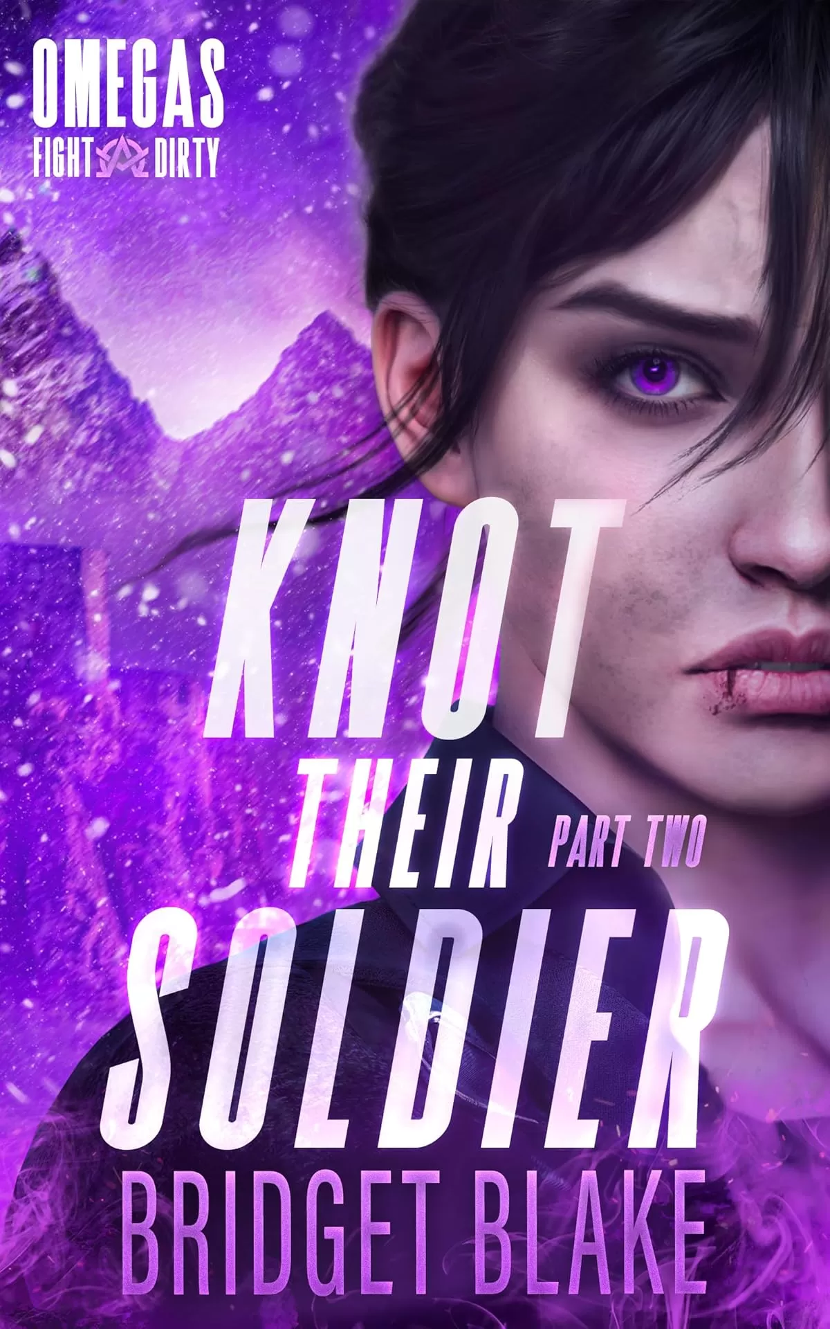 Knot Their Soldier: Part Two (Omegas Fight Dirty #2) by Bridget Blake