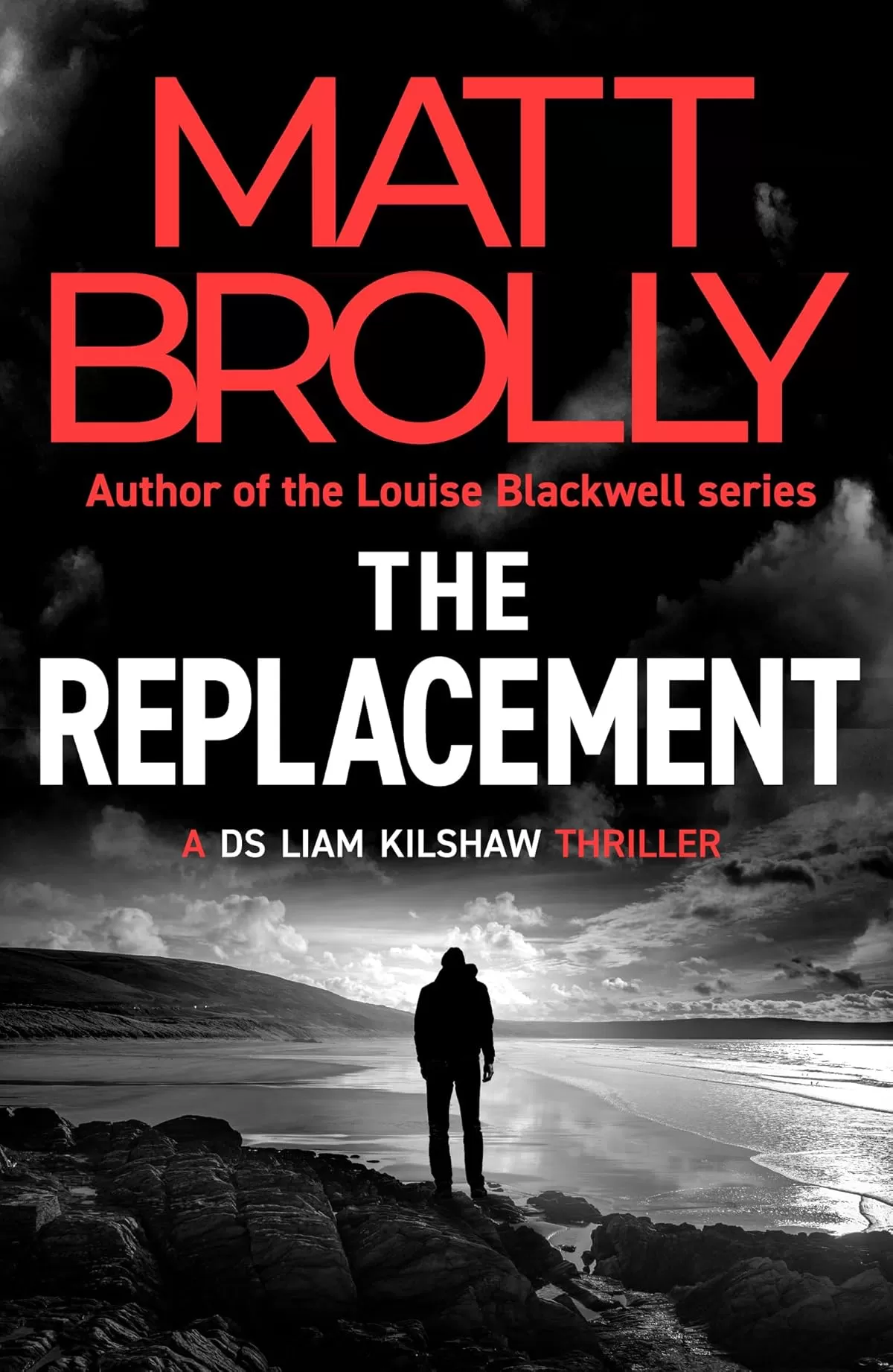 The Replacement (DS Liam Kilshaw #2) by Matt Brolly