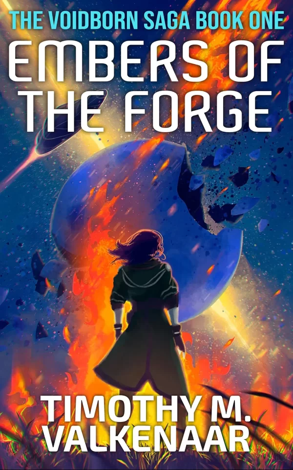 Embers of the Forge (The Voidborn Saga #1) by Timothy M. Valkenaar