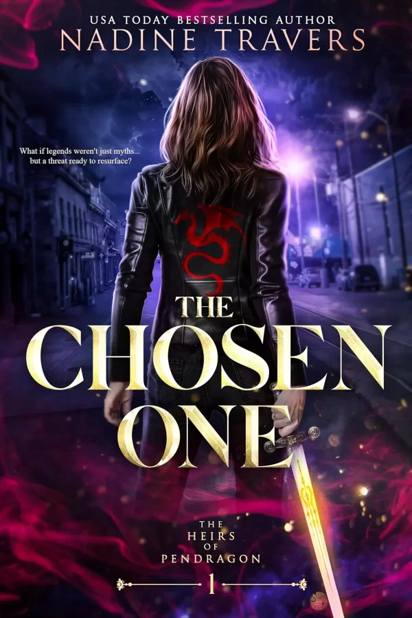 The Chosen One (The Heirs of Pendragon #1) by Nadine Travers