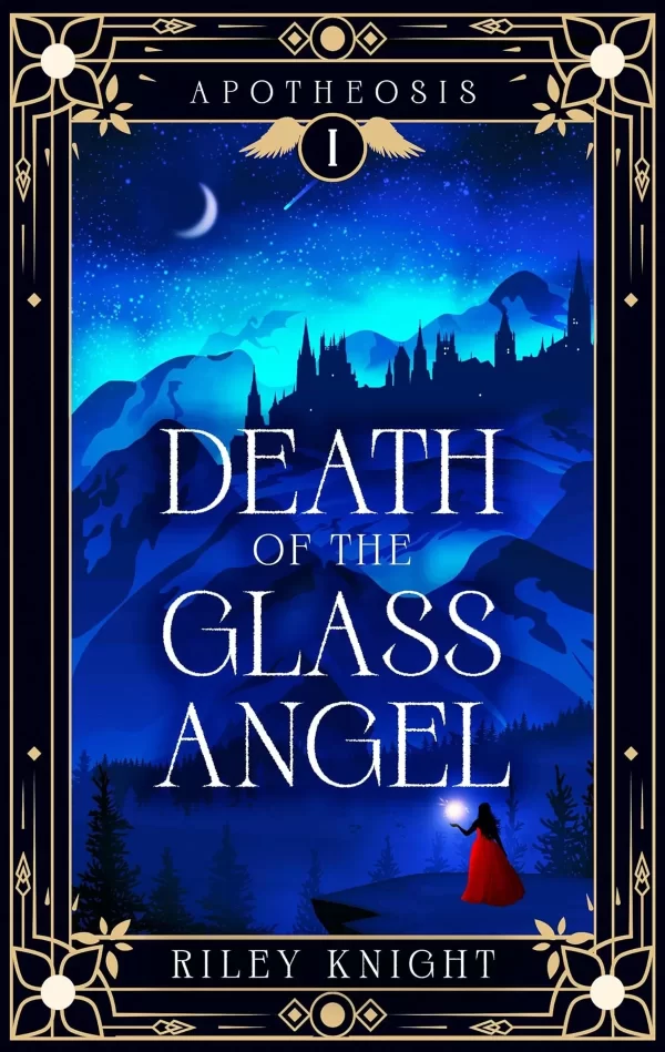 Death of the Glass Angel (Apotheosis #1) by Riley Knight
