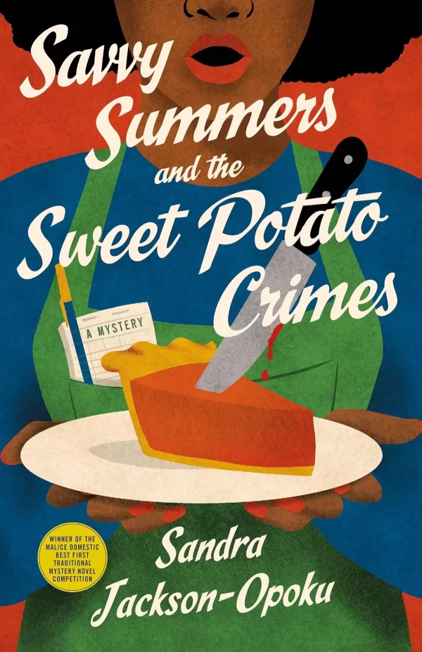 Savvy Summers and the Sweet Potato Crimes (Savvy Summers Mysteries #1) by Sandra Jackson-Opoku