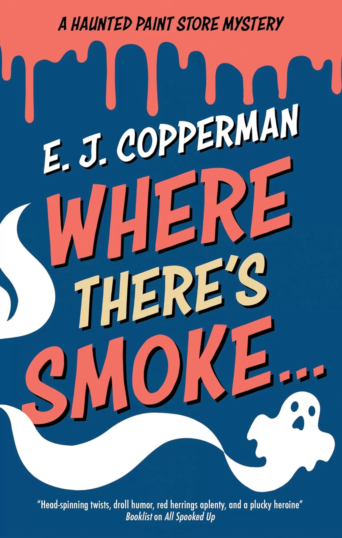 Where There's Smoke . . . (Haunted Paint Store Mysteries #2) by E.J. Copperman