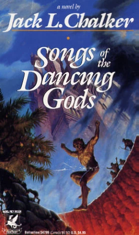 Songs of the Dancing Gods (The Dancing Gods #4) by Jack L. Chalker