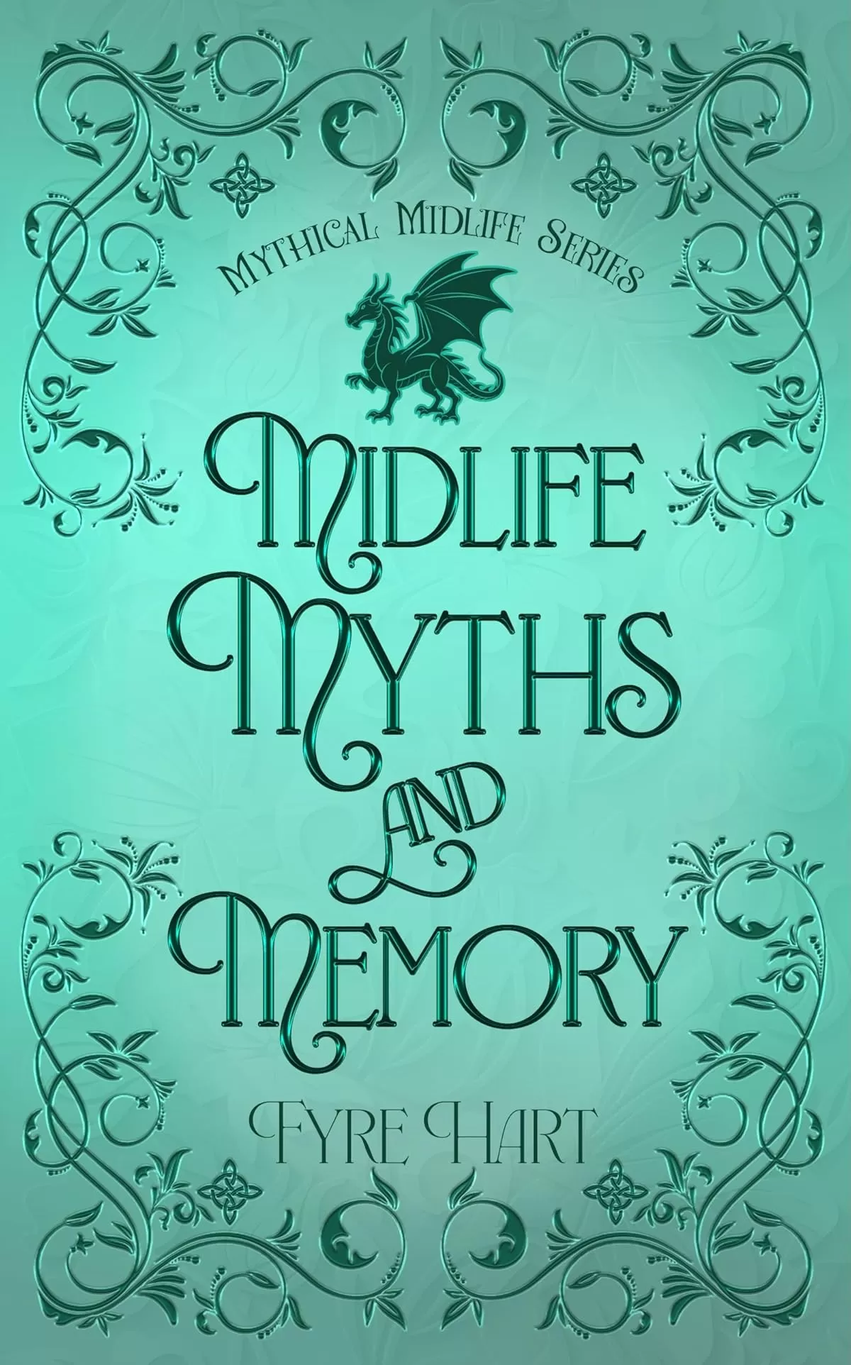 Midlife, Myths and Memory (Mythical Midlife #1) by Fyre Hart