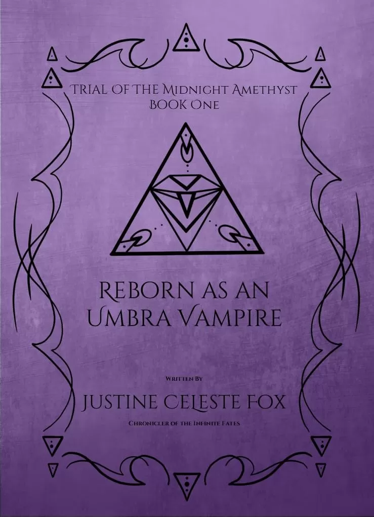 Trial of the Midnight Amethyst: Reborn as an Umbra Vampire (Trials of the Soulsworn: Midnight Amethyst #1) by Justine Celeste Fox