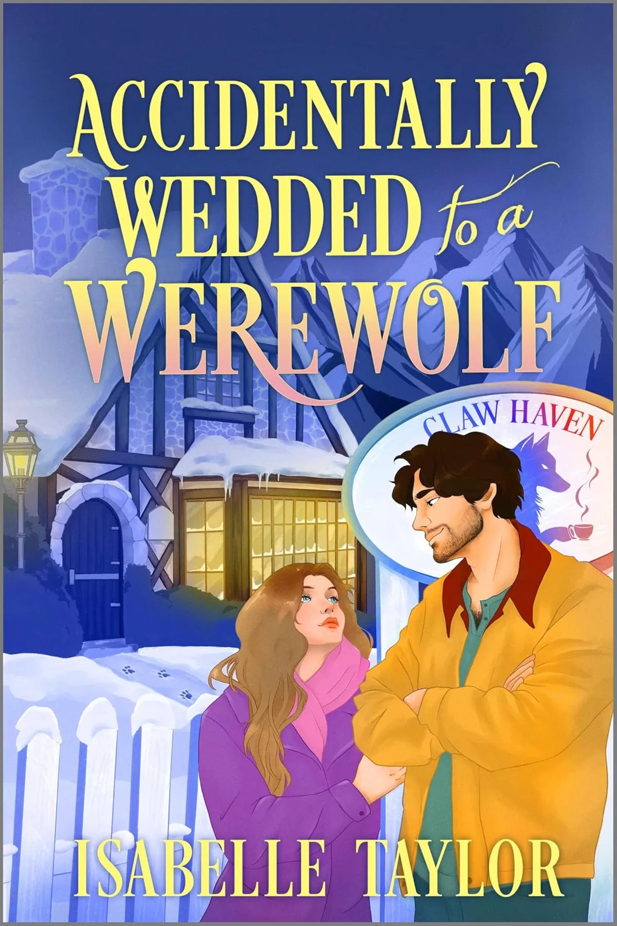 Accidentally Wedded to a Werewolf: A Cozy Fantasy Romance (Claw Haven #1) by Isabelle Taylor