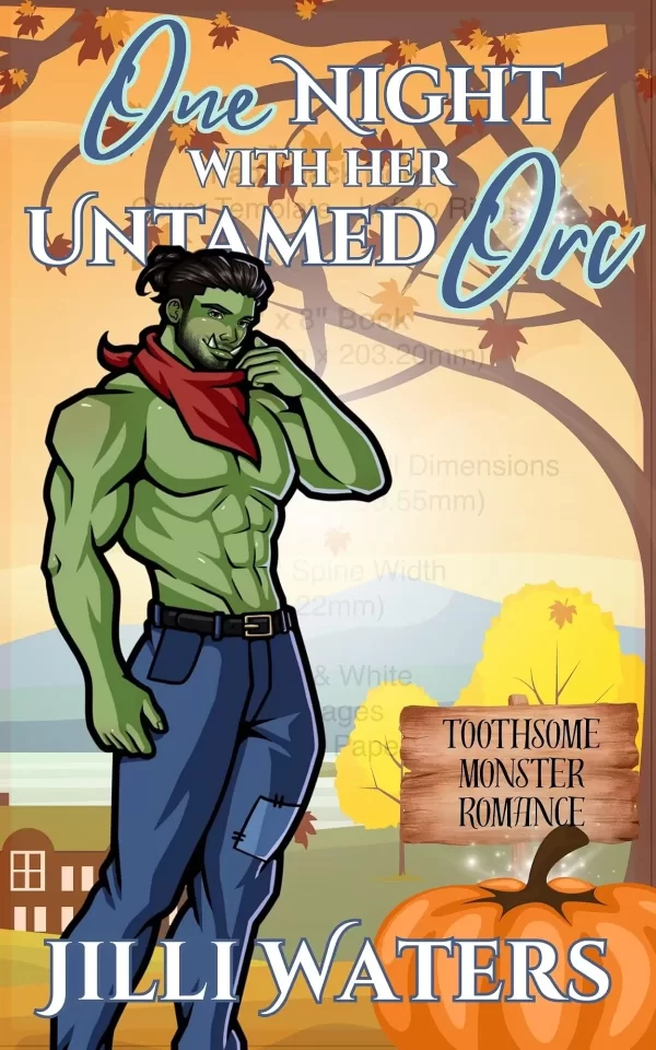 One Night with Her Untamed Orc: A Forced Proximity, Cozy Monster Romance (Toothsome Monster Romance #6) by Jilli Waters