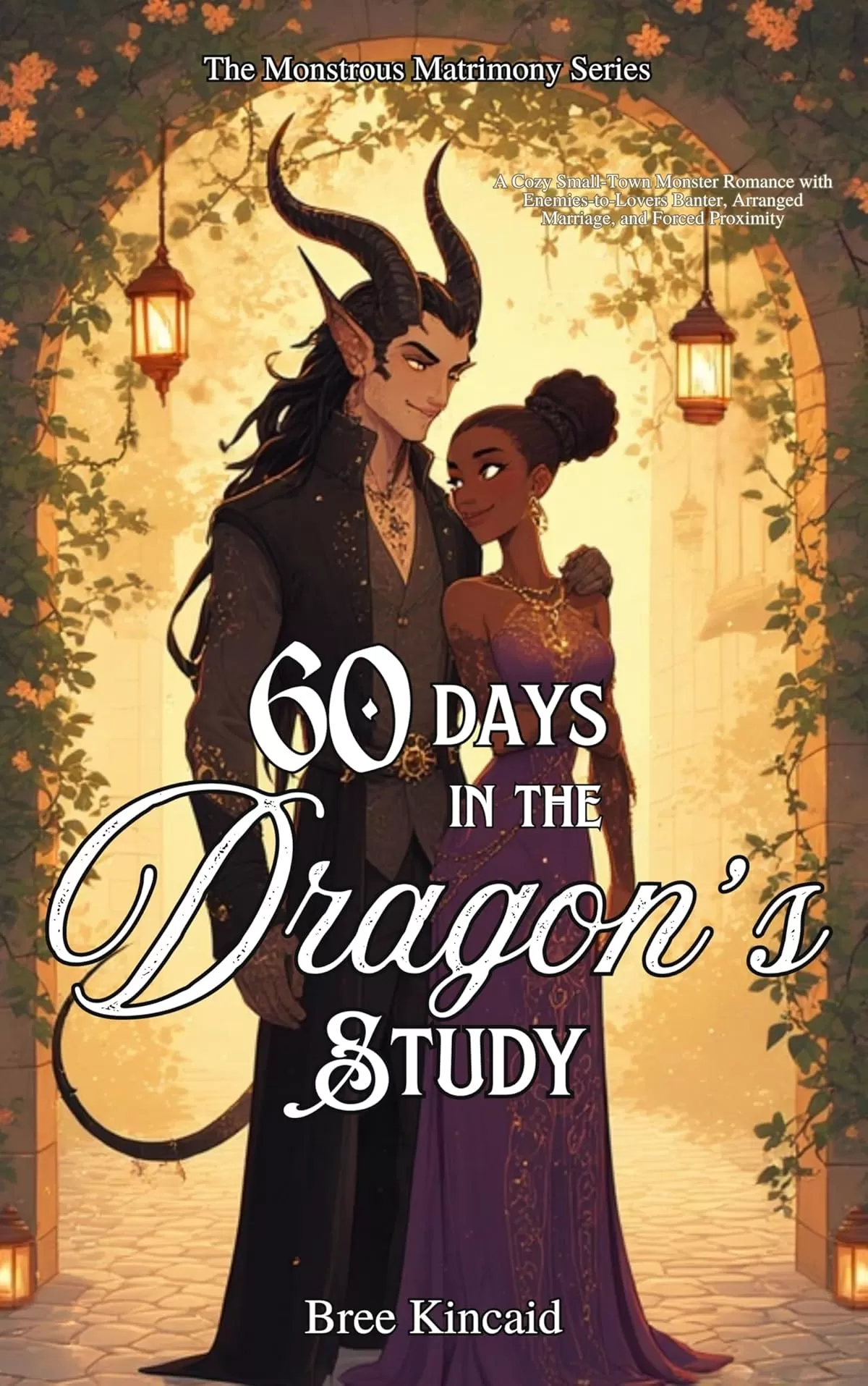 Sixty Days in the Dragon’s Study: A Cozy Small-Town Monster Romance with Enemies-to-Lovers Banter, Arranged Marriage, and Forced Proximity (Monstrous Matrimony #2) by Bree Kincaid