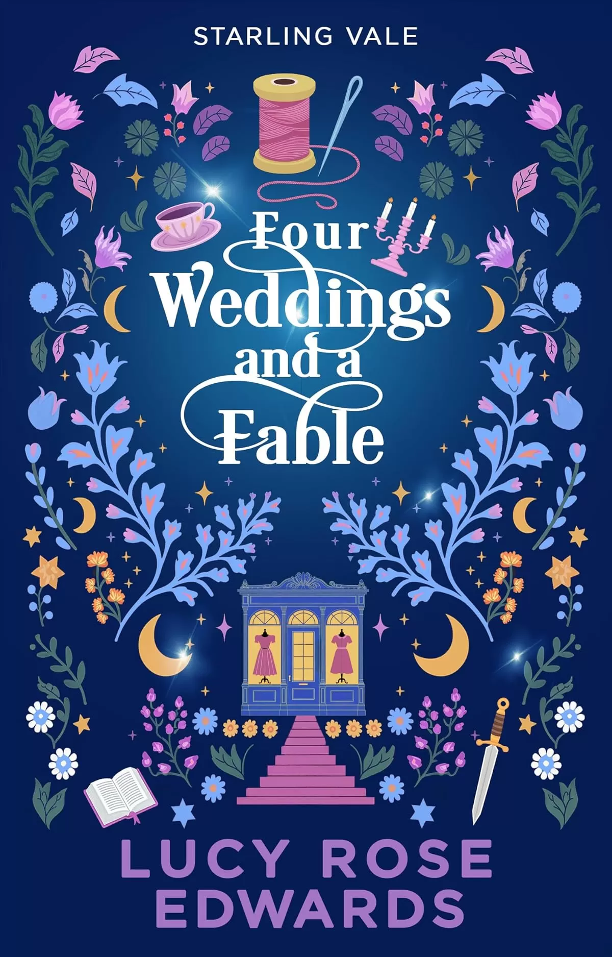 Four Weddings and a Fable: A Spicy Cozy Fantasy Romance (Starling Vale) by Lucy Rose Edwards