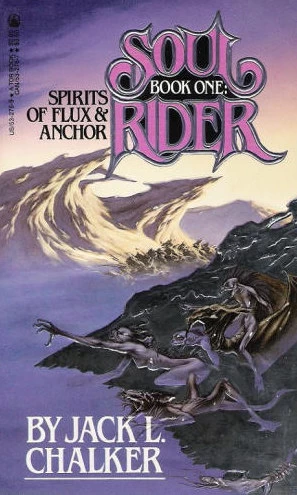Spirits of Flux and Anchor (Soul Rider #1) by Jack L. Chalker