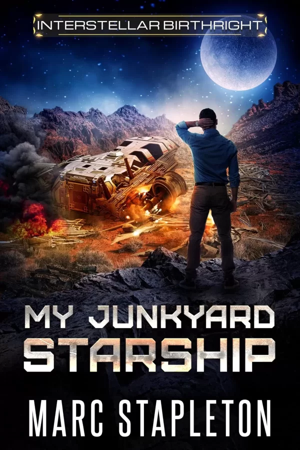 My Junkyard Starship (Interstellar Birthright #1) by Marc Stapleton