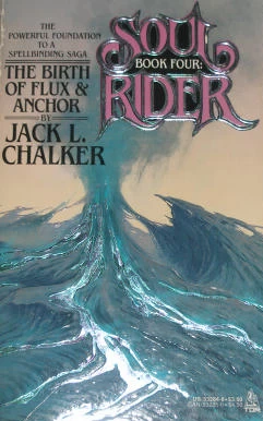 The Birth of Flux and Anchor (Soul Rider #4) by Jack L. Chalker