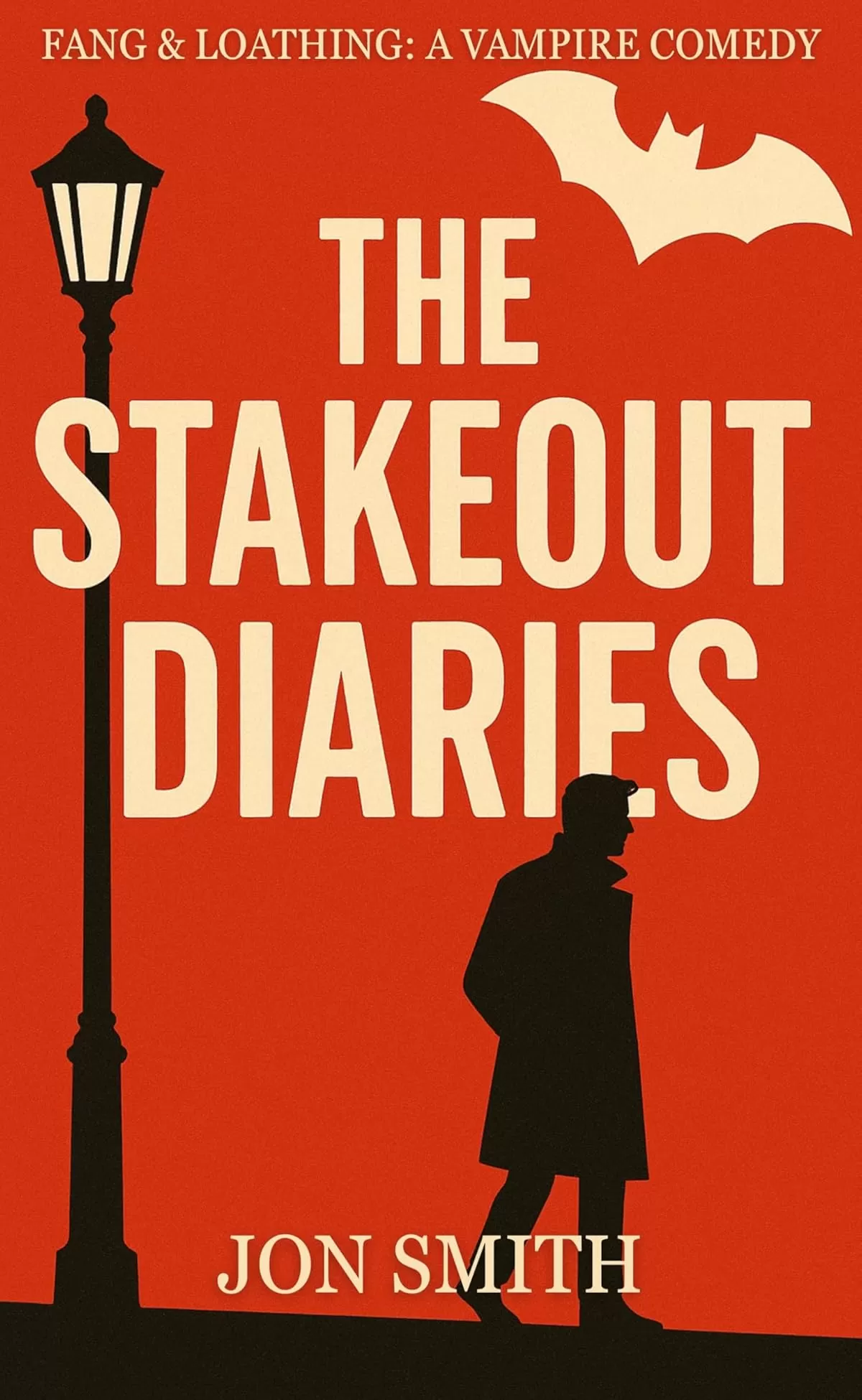 The Stakeout Diaries: A Vampire Comedy of Errors (Fang & Loathing #2) by Jon Smith