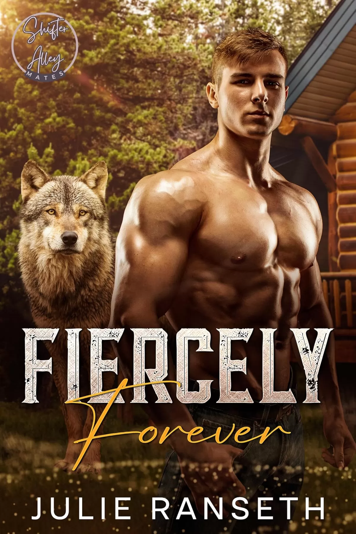 Fiercely Forever (Shifter Alley Mates #5) by Julie Ranseth
