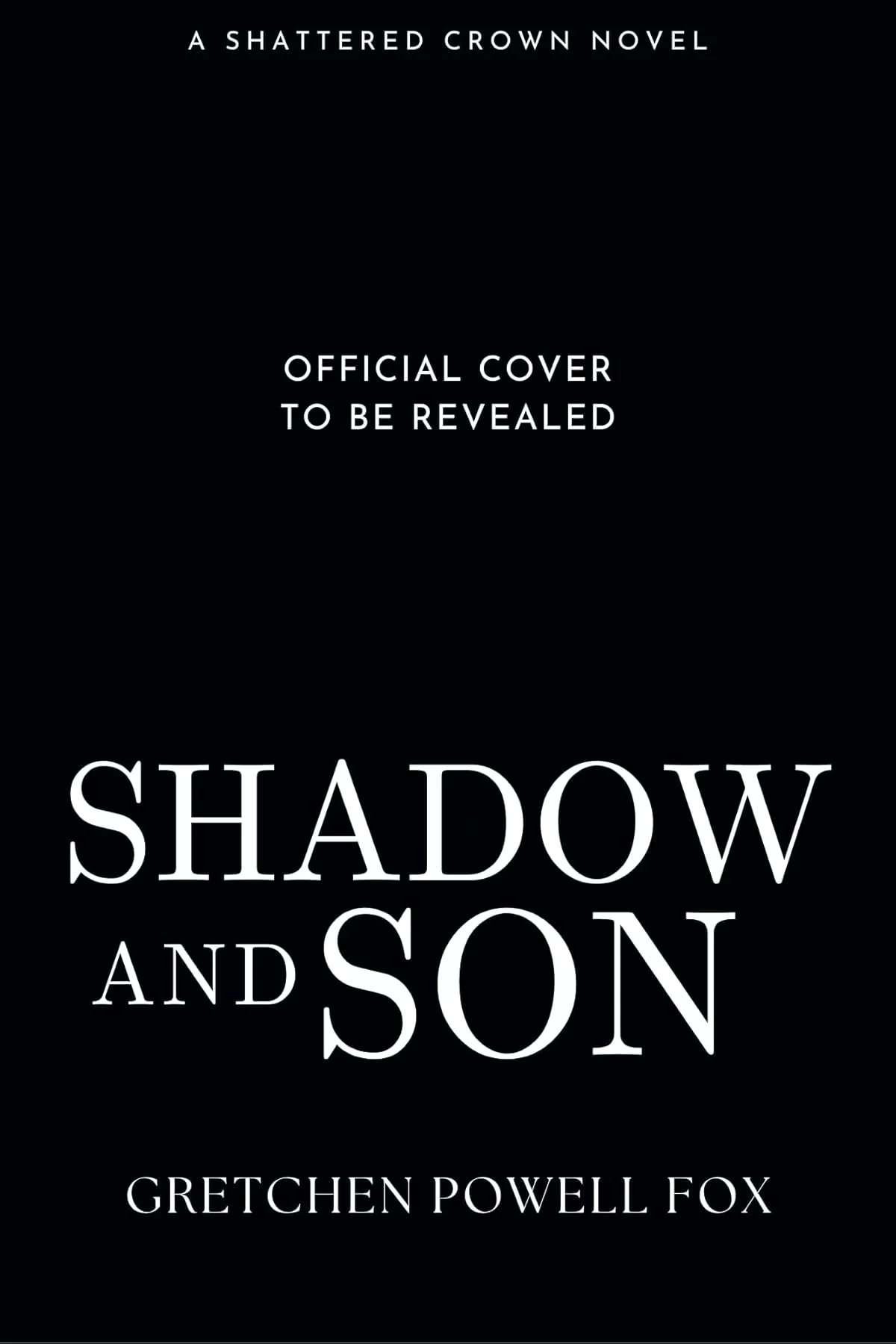 Shadow and Son (Shattered Crown #3) by Gretchen Powell Fox