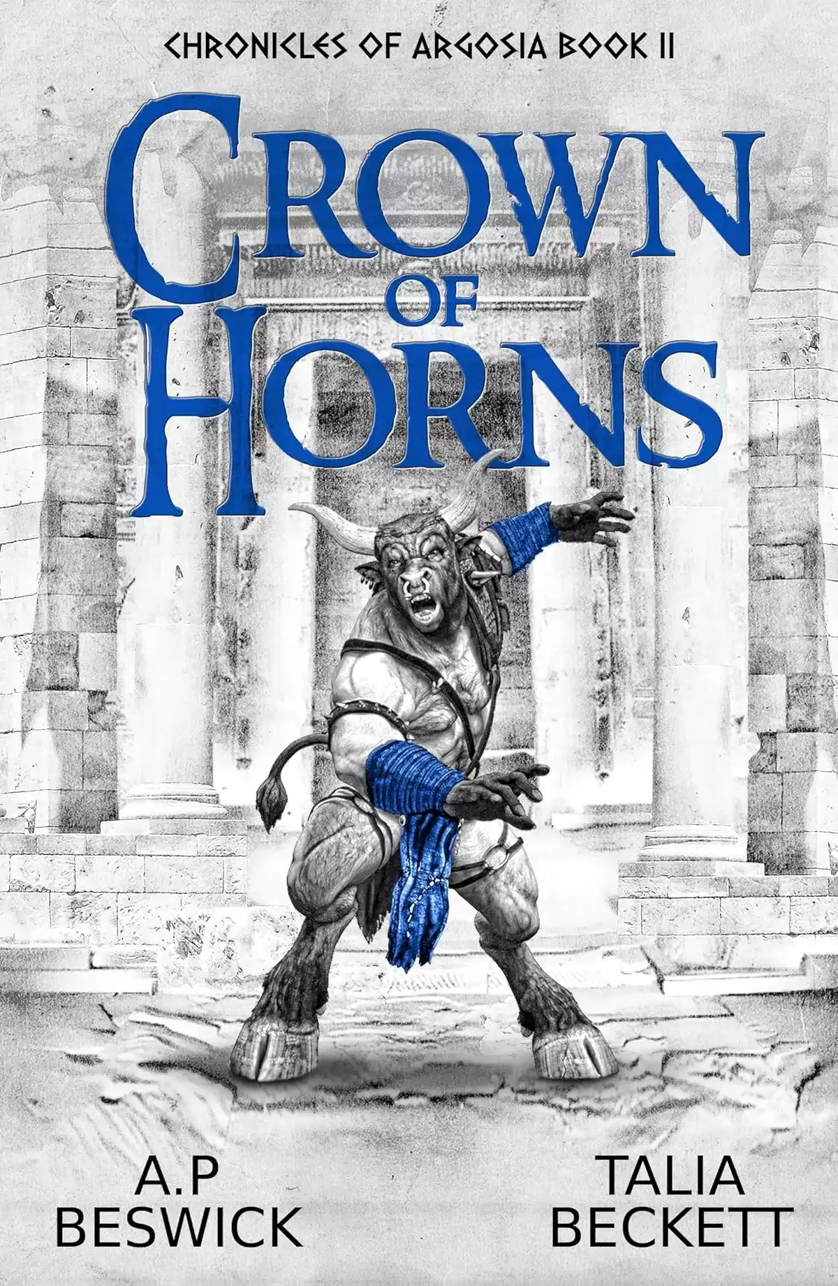 Crown Of Horns (Chronicles Of Argosia #2) by A.P Beswick, Talia Beckett