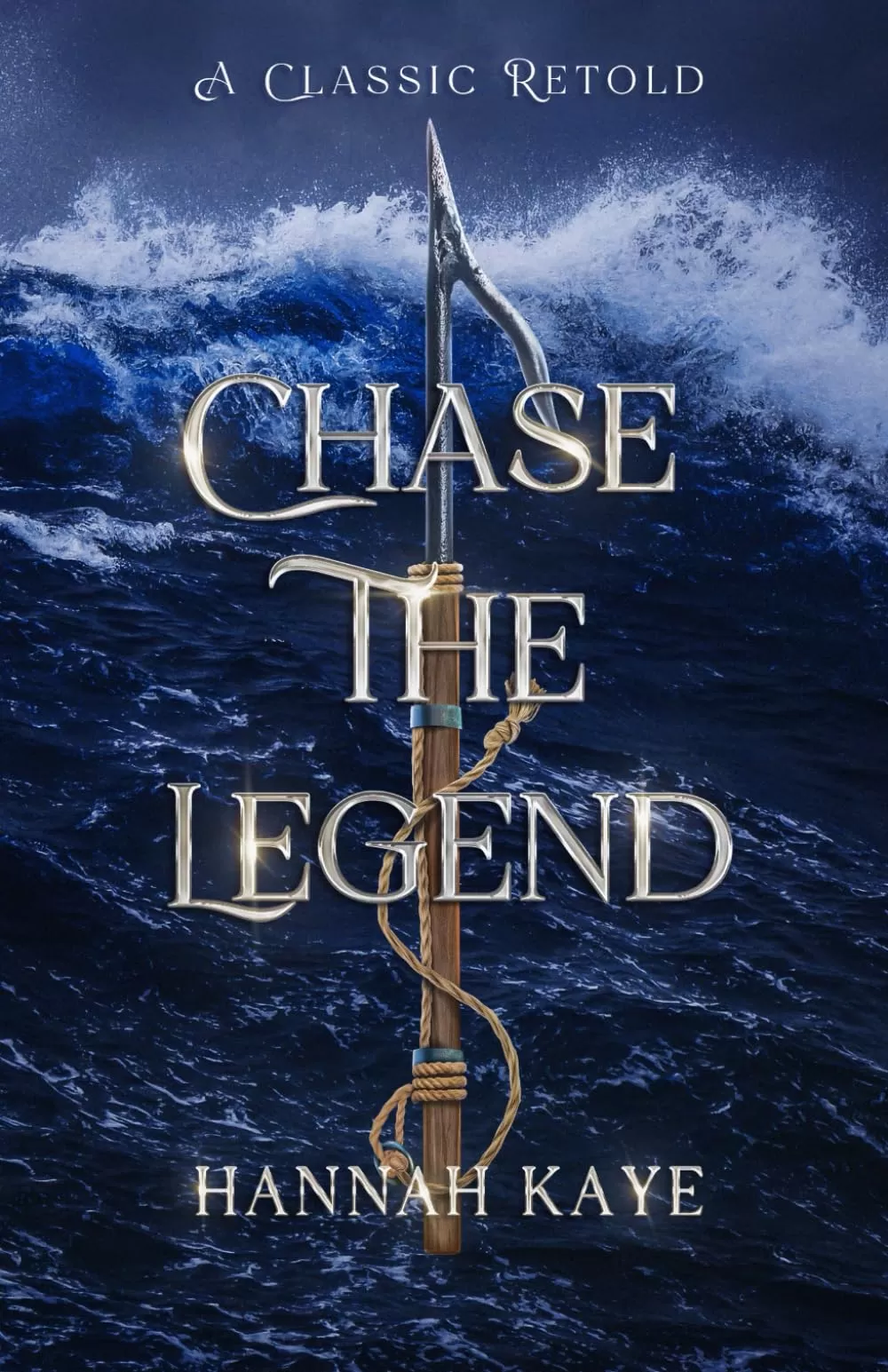 Chase the Legend: A Retelling of Moby Dick (A Classic Retold) by Hannah Kaye