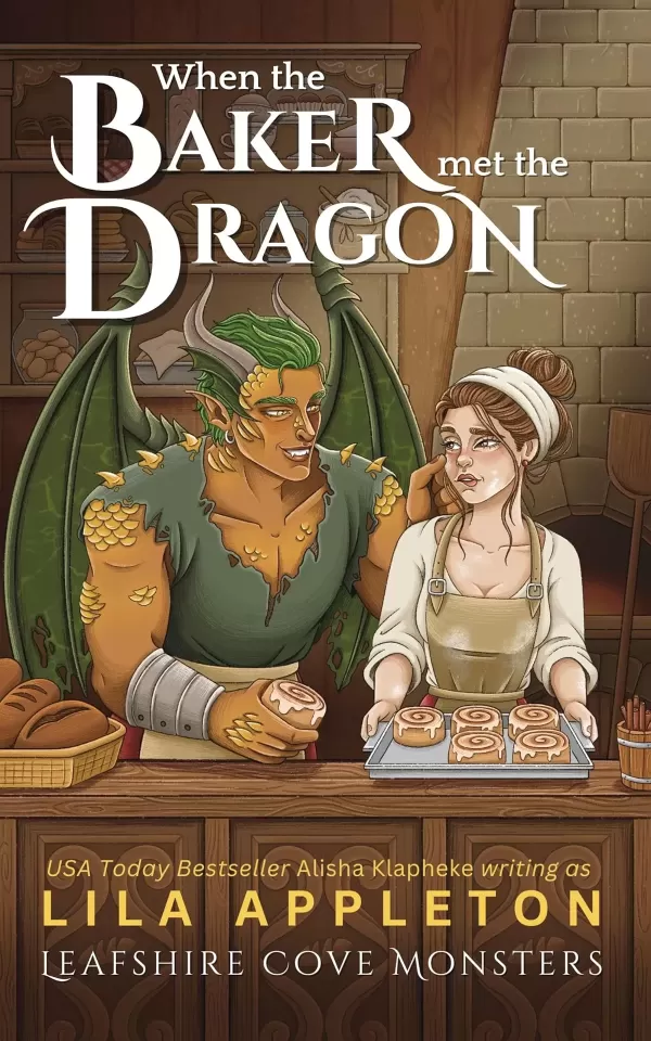 When the Baker Met the Dragon: A Cozy Fantasy Monster Romance (Leafshire Cove Monsters #3) by Lila Appleton