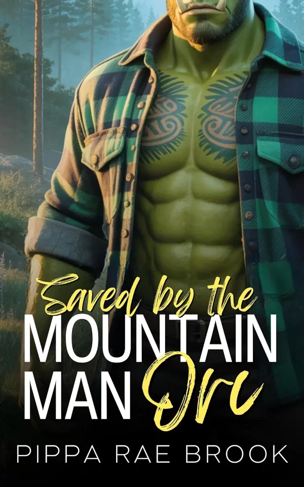 Saved by the Mountain Man Orc: A Bite-Sized Monster Romance (The Men of Orc Mountain #1) by Pippa Rae Brook