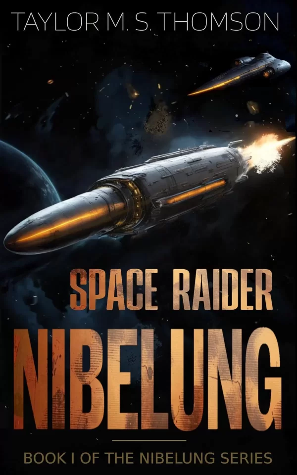 Space Raider Nibelung (The Nibelung series #1) by Taylor M. S. Thomson