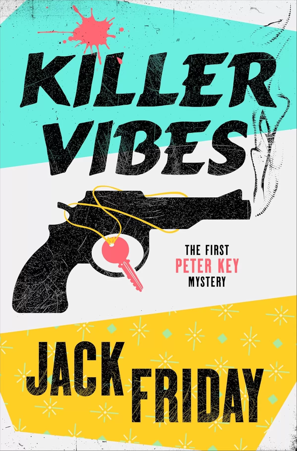 Killer Vibes (Peter Key Mystery #1) by Jack Friday