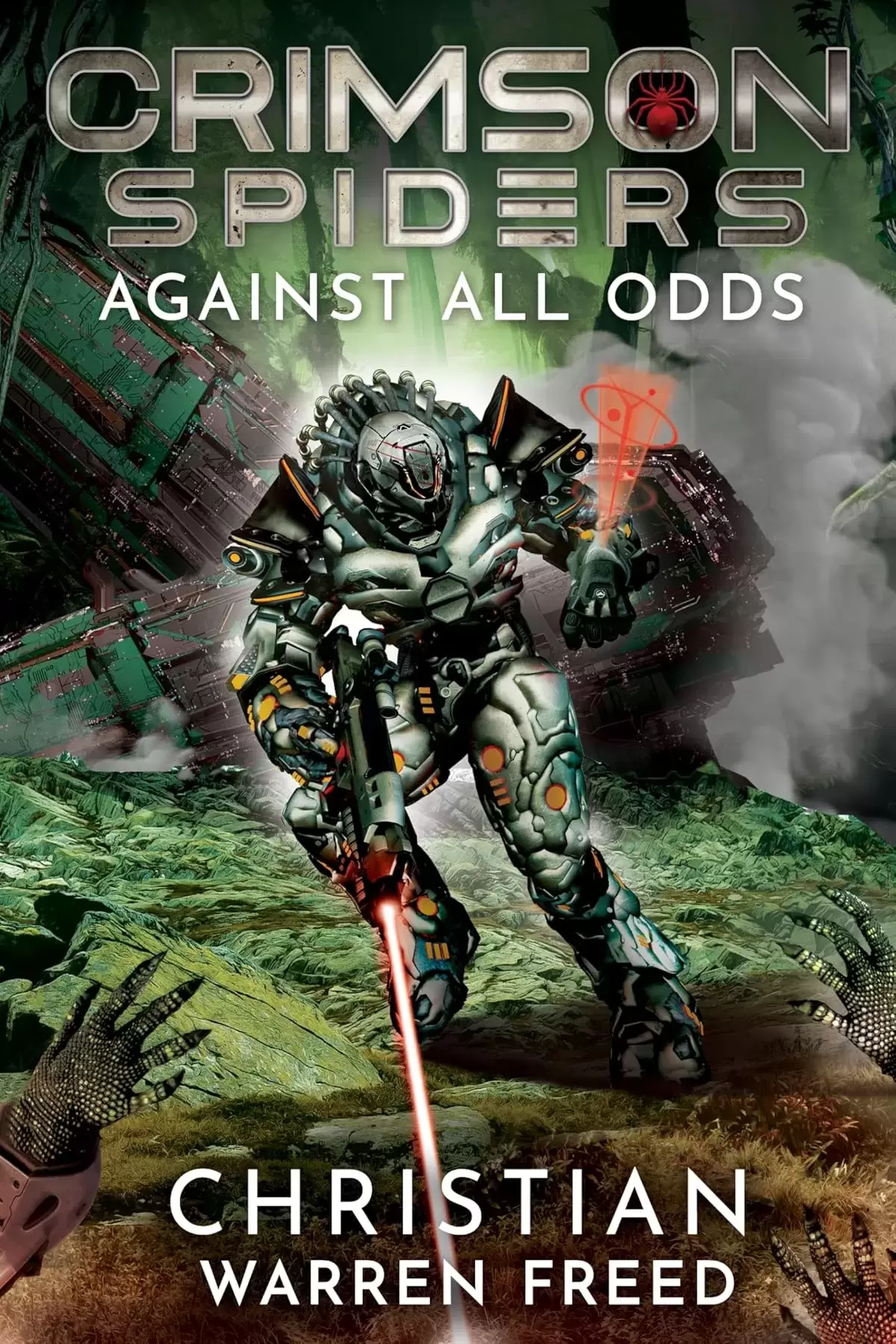 Against All Odds: A Military Science Fiction Campaign (Crimson Spiders #2) by Christian Warren Freed