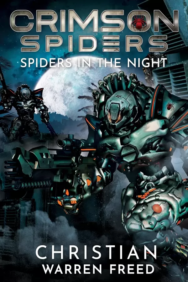 Spiders in the Night: A Military Scifi Campaign (Crimson Spiders #3) by Christian Warren Freed
