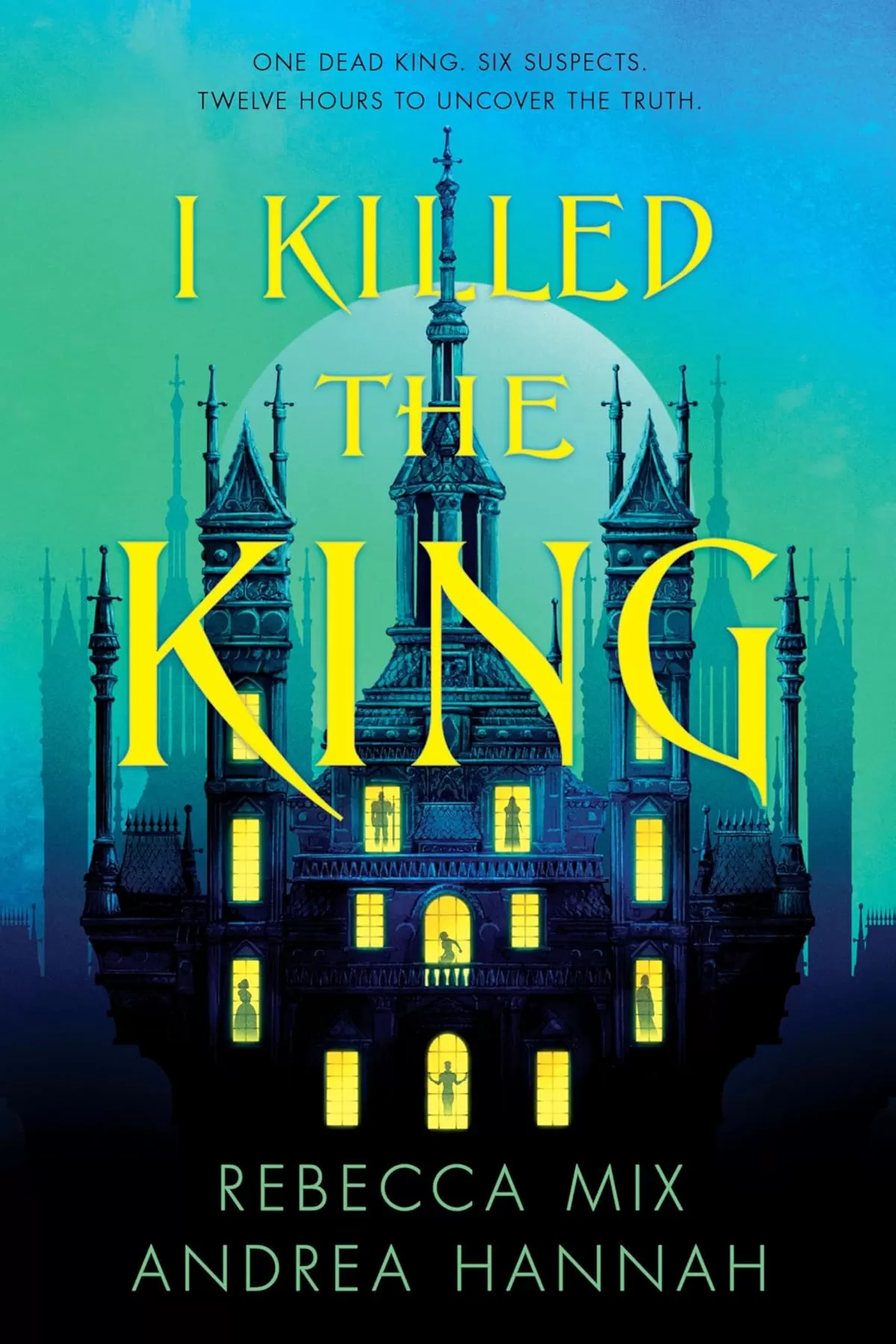 I Killed the King (I Killed the King #1) by Rebecca Mix, Andrea Hannah