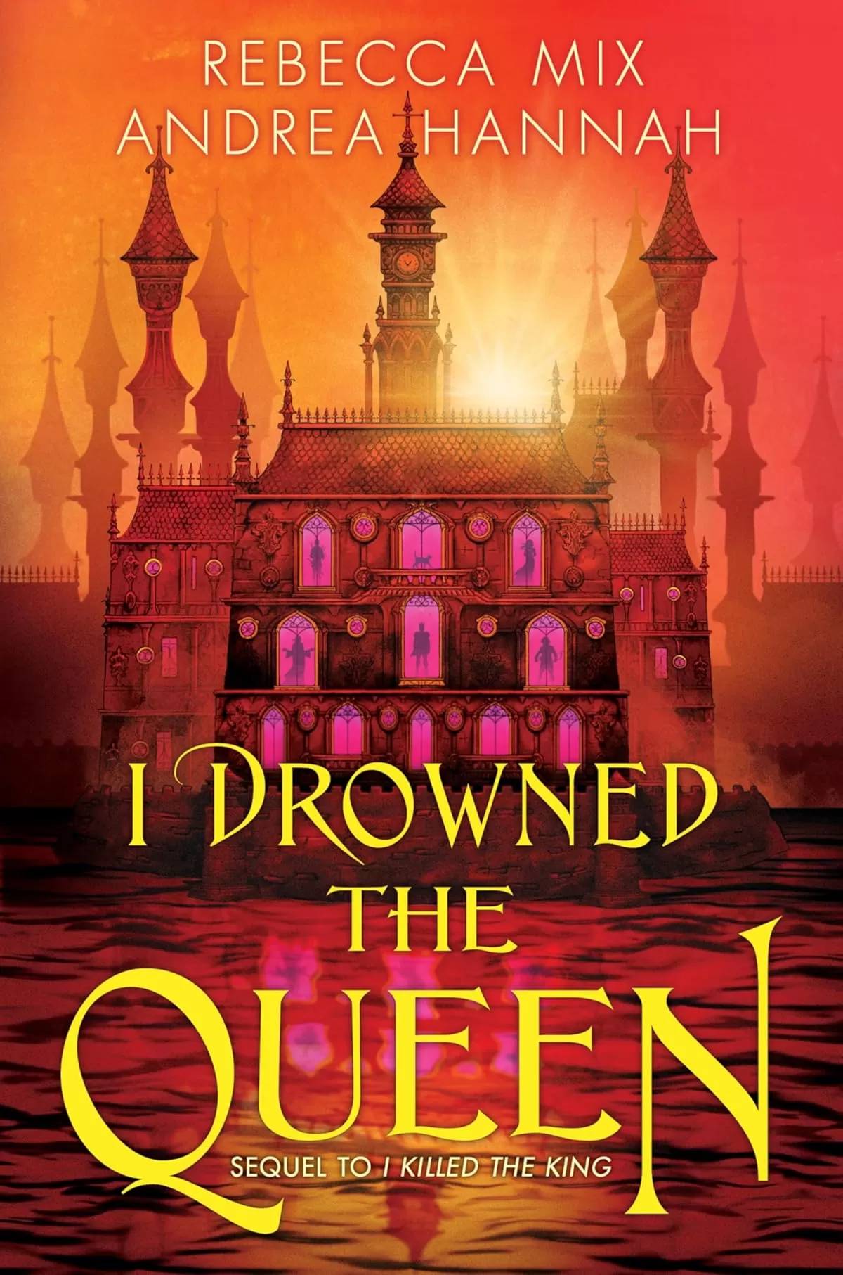 I Drowned the Queen (I Killed the King #2) by Rebecca Mix, Andrea Hannah