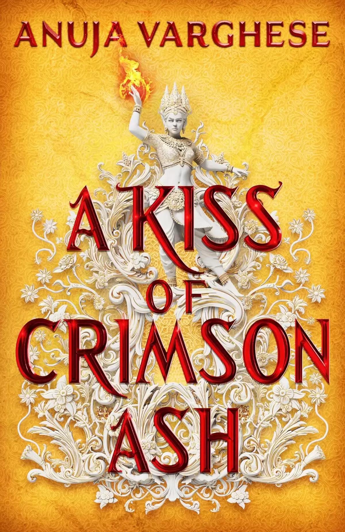 A Kiss of Crimson Ash (Games of the Goddess #1) by Anuja Varghese