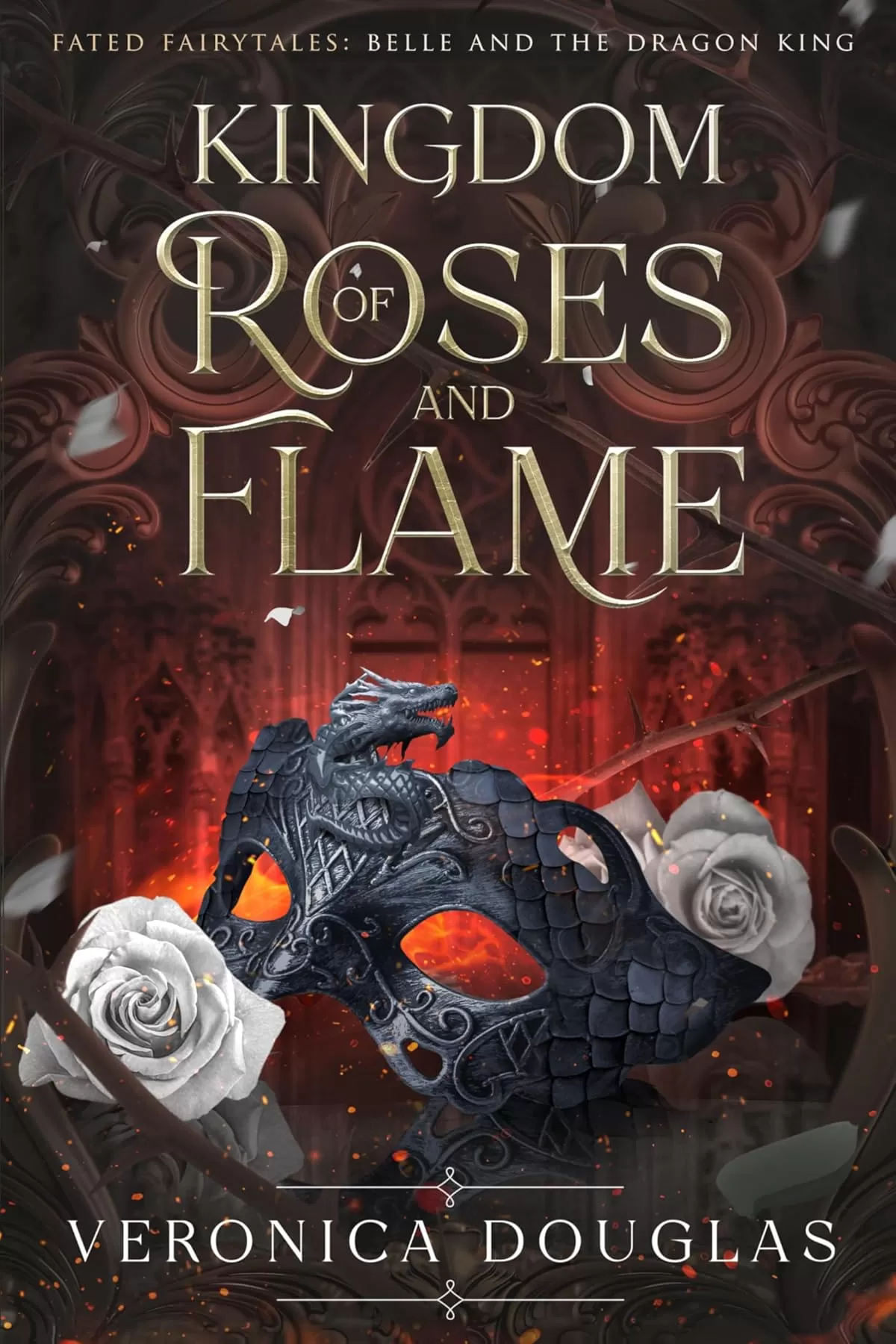 Kingdom of Roses and Flame (Fated Fairytales #2) by Linsey Hall, Veronica Douglas