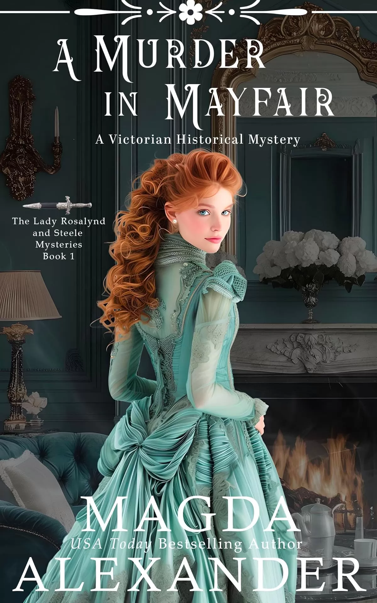 A Murder in Mayfair (Rosalynd and Steele Mysteries #1) by Magda Alexander