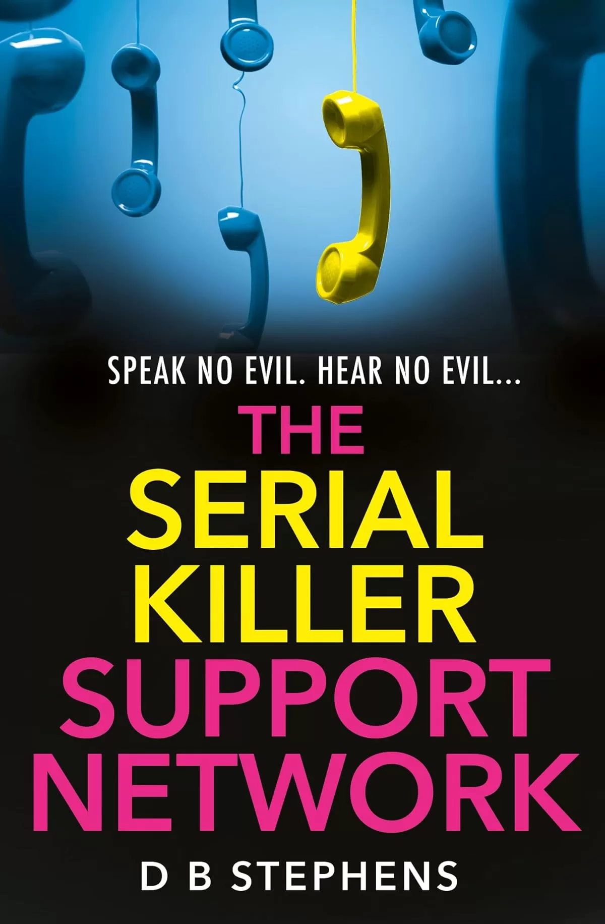 The Serial Killer Support Network (Secret Vigilante #2) by D B Stephens