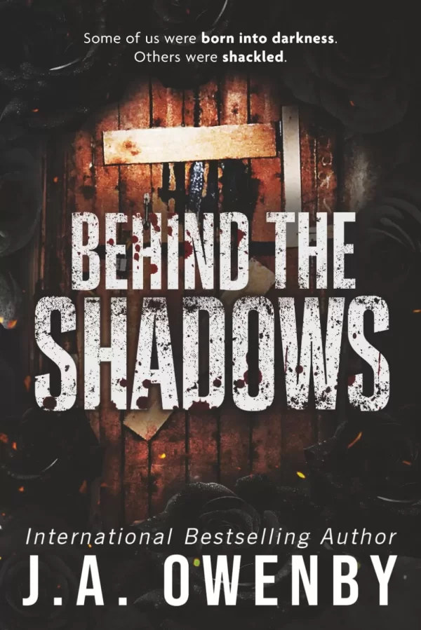 Behind the Shadows (The Shadows Series #3) by J.A. Owenby