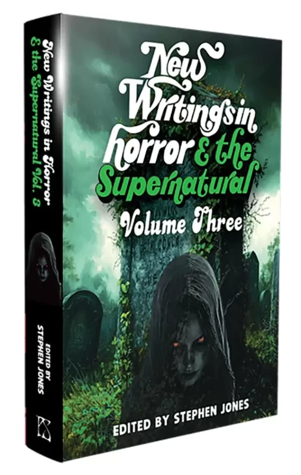 New Writings in Horror & the Supernatural: Volume 3 (New Writings in Horror & the Supernatural #3) by Stephen Jones