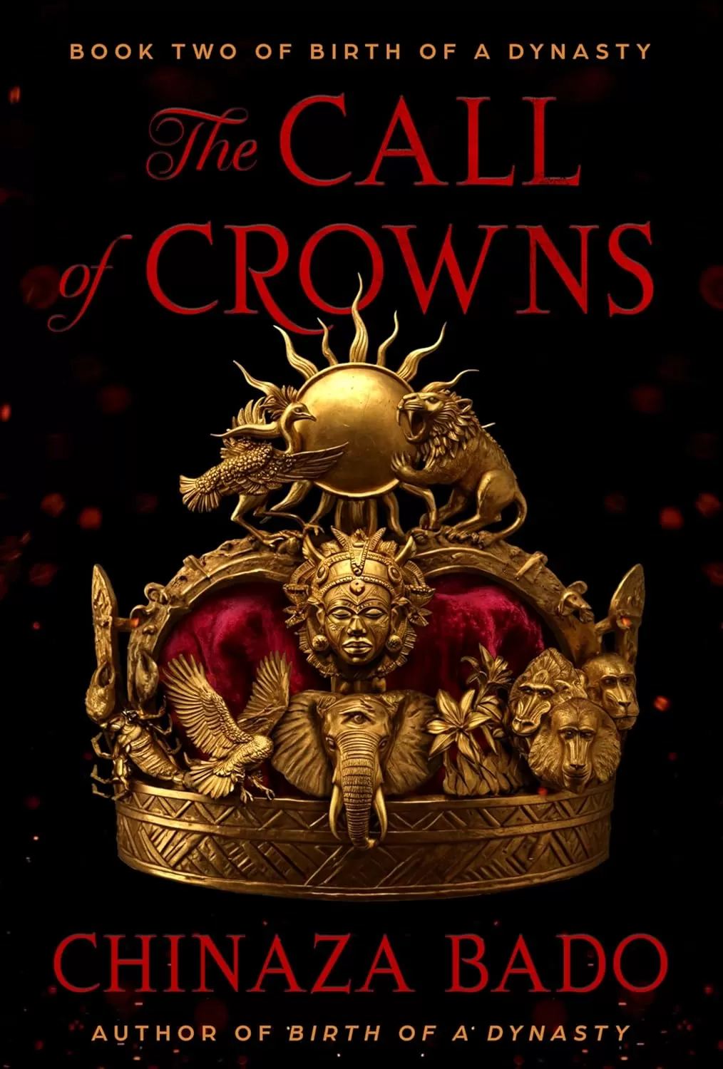 The Call of Crowns (Birth of a Dynasty #2) by Chinaza Bado