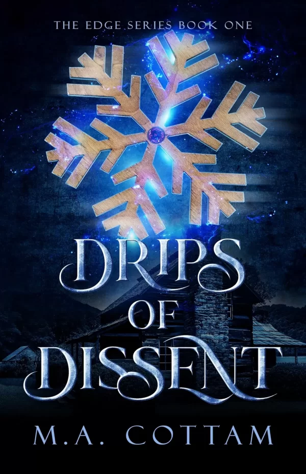 Drips of Dissent (The Edge Trilogy #1) by M.A. Cottam