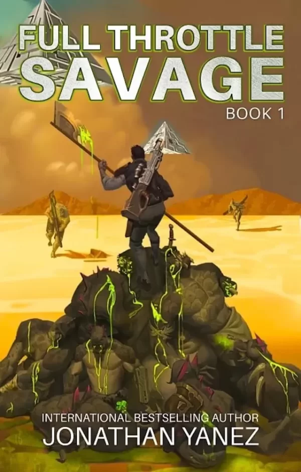 Full Throttle Savage: A Post-Invasion Sci-Fi Thriller (Full Throttle Savage #1) by Jonathan Yanez