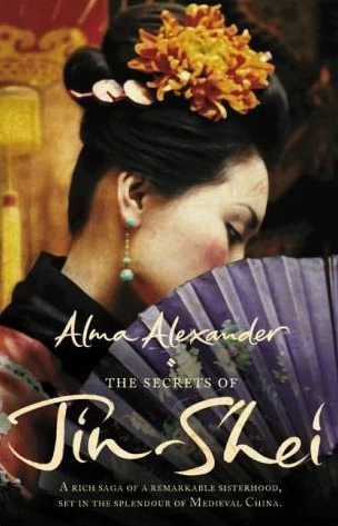 The Secrets of Jin-Shei (Jin-Shei #1) by Alma Alexander