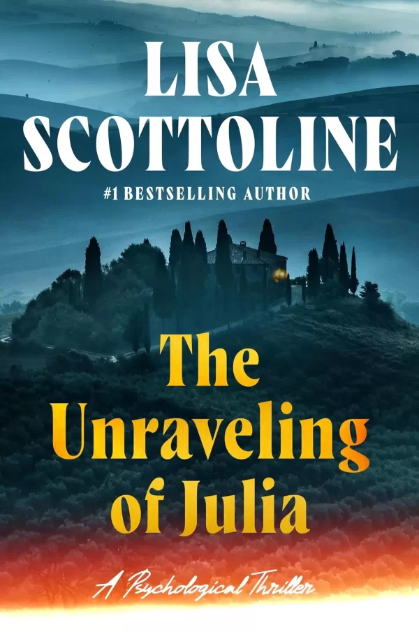 The Unraveling of Julia (Julia Pritzker #1) by Lisa Scottoline