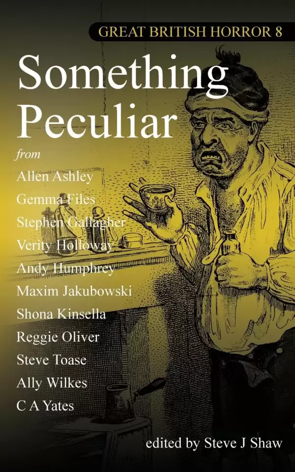 Something Peculiar: Great British Horror 8 (Something Peculiar #8) by Steve J Shaw