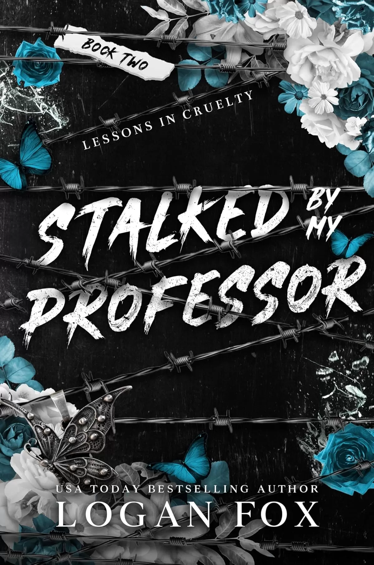 Stalked by my Professor (Lessons in Cruelty Dark Academia #2) by Logan Fox