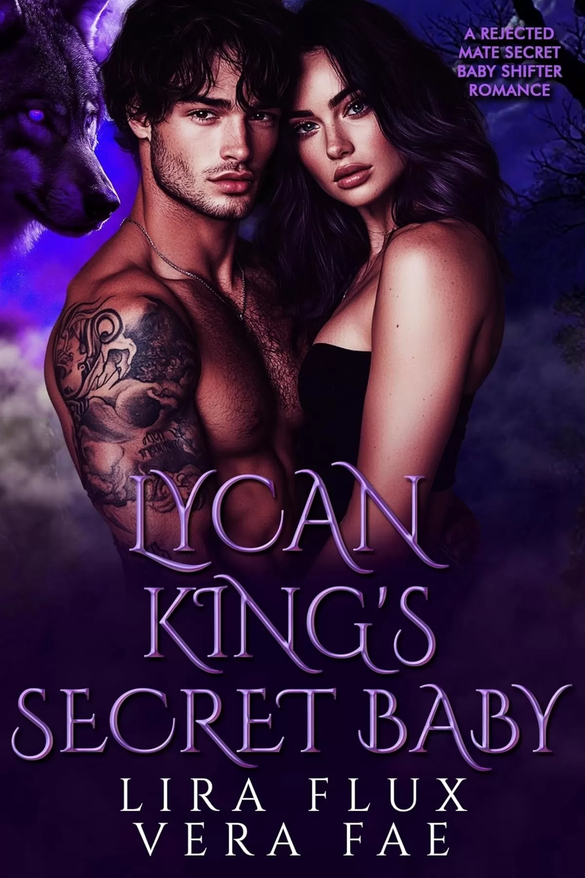 Lycan King’s Secret Baby: A Rejected Mate Secret Baby Shifter Romance (Forbidden Alpha Kings #41) by Vera Fae, Lira Flux